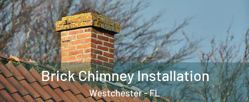  Brick Chimney Installation Westchester - FL