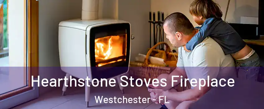  Hearthstone Stoves Fireplace Westchester - FL