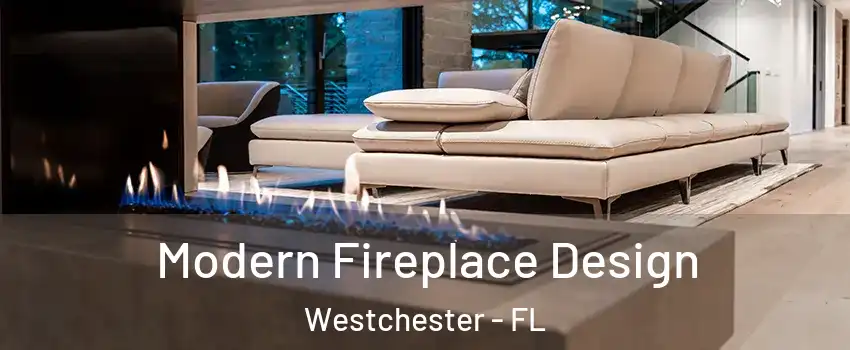  Modern Fireplace Design Westchester - FL