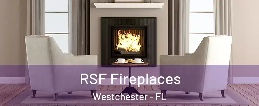  RSF Fireplaces Westchester - FL